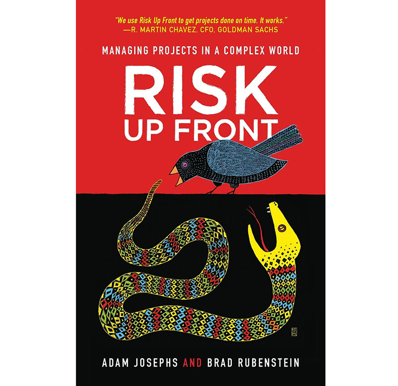 Risk Up Front: Managing Projects in a Complex World (Adam Josephs & Brad Rubenstein, 2018)