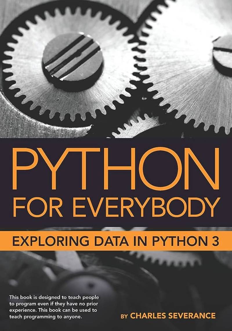 Python-for-Everybody-Exploring-Data-in-Python-3-by-Dr.-Charles-Russell-Severance The Best Python Books Every Developer Should Read