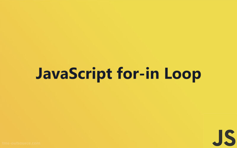JavaScript-for-in-Loop-800x500 TMS: Tech Talk & Dev Tips to Navigate the Digital Landscape with Ease