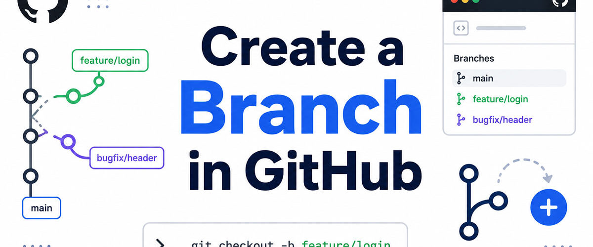 How to Create a Branch in GitHub: Step-by-Step