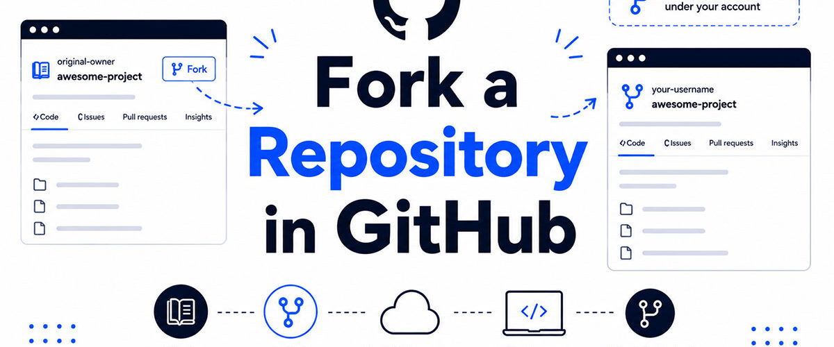 How to Fork a Repository in GitHub and Why It Matters