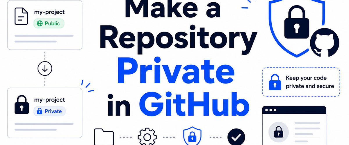 How to Make a Repository Private in GitHub