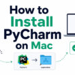 How to Install PyCharm on Mac: Beginner’s Guide