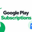 How to Manage Your Google Play Subscriptions