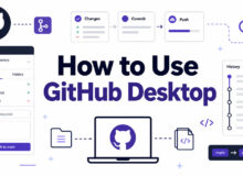 How to Use GitHub Desktop: A Beginner’s Walkthrough