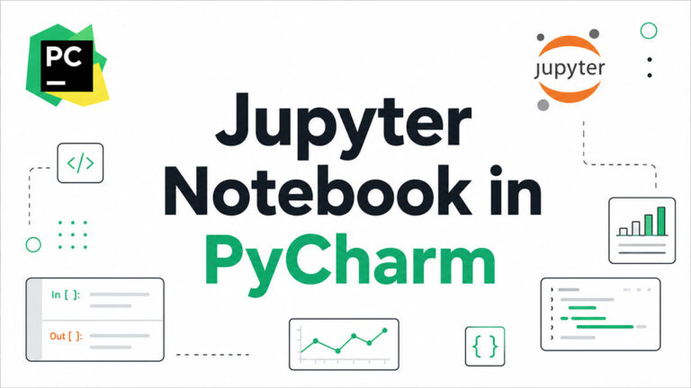 How to Use Jupyter Notebook in PyCharm Effectively
