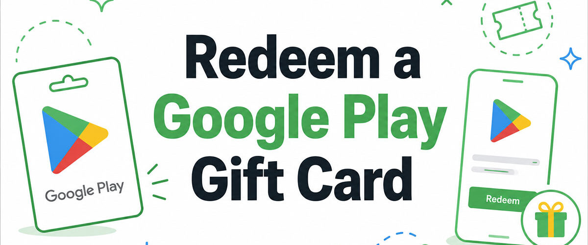 How to Redeem a Google Play Gift Card