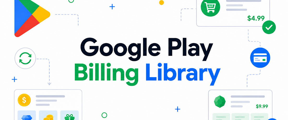 Google Play Billing Library: Integration Guide