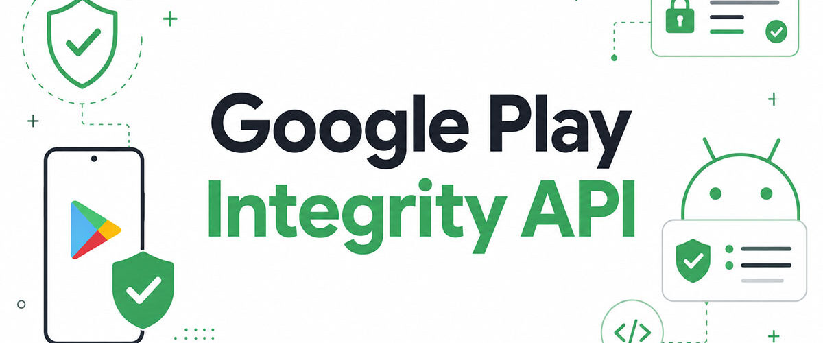 What Is the Google Play Integrity API?