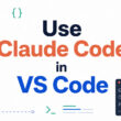 How to Use Claude Code in VS Code