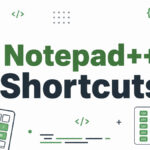 The Notepad++ Shortcuts That Replace 6 Plugins