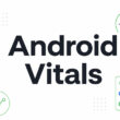What Are Android Vitals? A Simple Guide for Developers