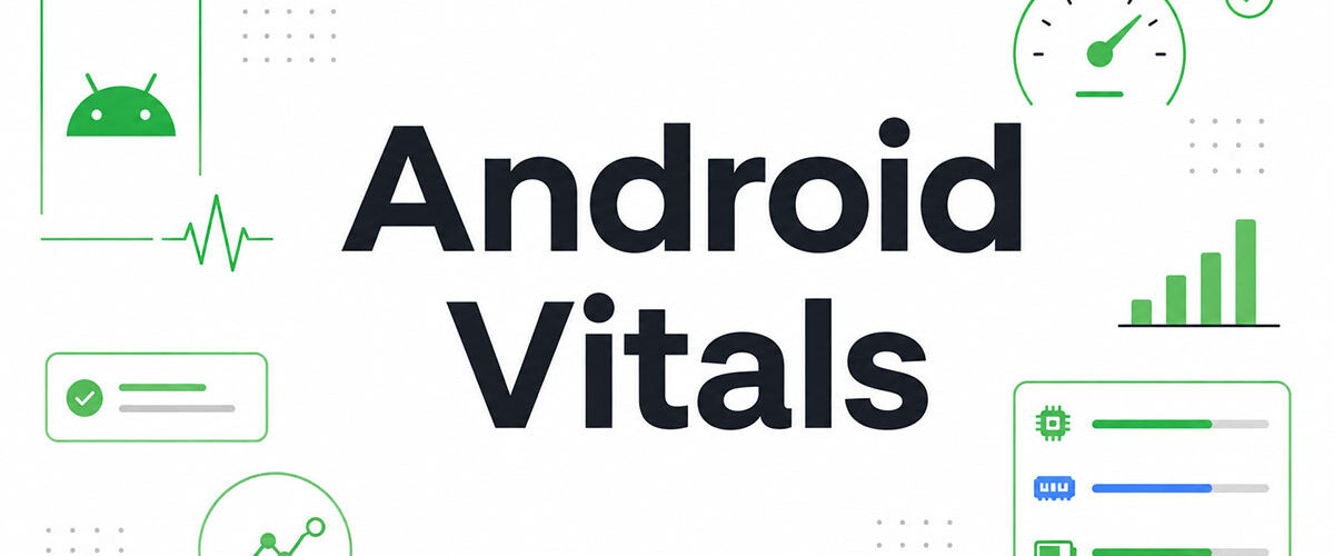 What Are Android Vitals? A Simple Guide for Developers
