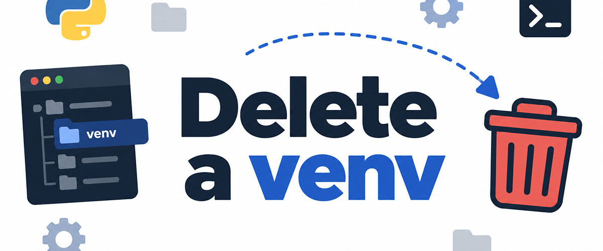 How to Delete a Python venv Without Breaking Your Project