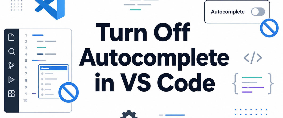 How to Turn Off Autocomplete in VS Code