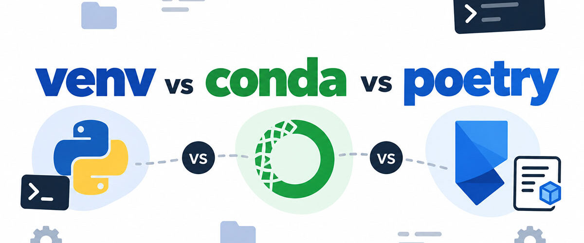 venv vs conda vs poetry: Which One for Which Project
