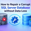 How to Repair a Corrupt SQL Server Database Without Any Data Loss